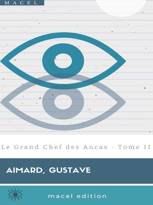 Title details for Le Grand Chef des Aucas by GUSTAVE AIMARD - Available